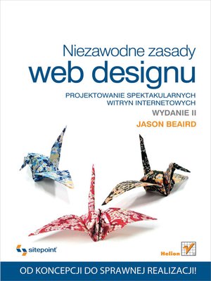 cover image of Niezawodne zasady web designu. Projektowanie spektakularnych witryn internetowych. Wydanie II